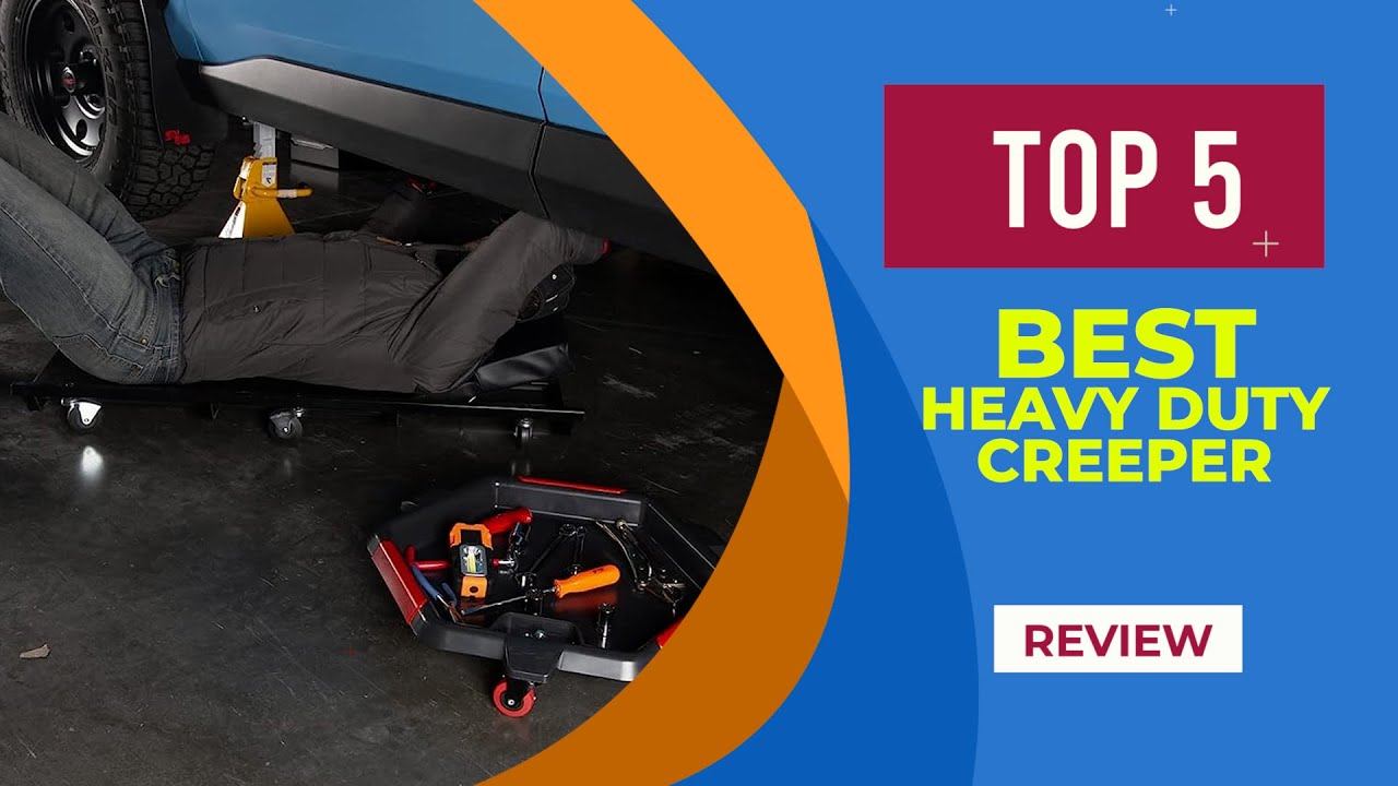 Top 5 Best Heavy Duty Creeper to Buy in 2025 | Reviews | Most Popular Creepers