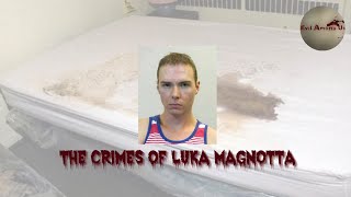 The Horrific Crimes of Luka Magnotta