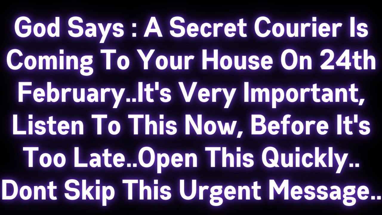 🤑🤑 GOD SAYS : A SECRET COURIER IS COMING TO YOUR HOUSE..IT'S VERY IMPORTANT..LISTEN TO THIS NOW..
