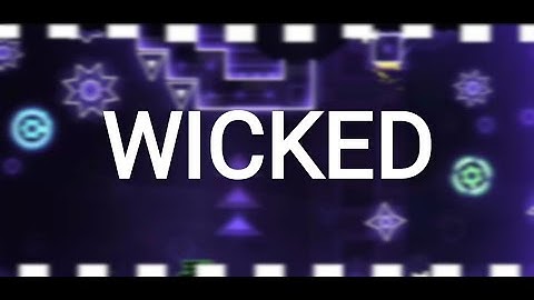 Wicked | by fomGD [Geometry Dash] 2.11