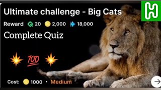 Ultimate Challenge Big Cat Quiz Answers | HichApp | Earn Pound | Join Link Available in Discription screenshot 3
