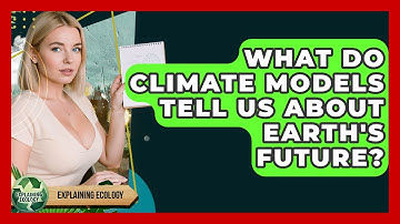 What Do Climate Models Tell Us About Earth