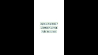 Registering for Virtual Career Fair Sessions