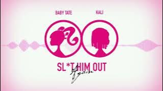 Baby Tate - Sl*t Him Out Again (feat. Kali) [ Audio]