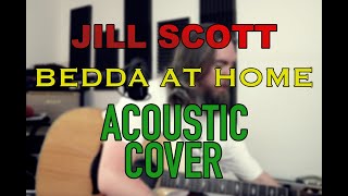 Jill Scott - Bedda At Home [Acoustic Cover]