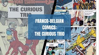 Franco-Belgian Comics: 'The Curious Trio' [Yoko Tsuno #1] by Roger Leloup (Experimental Start)