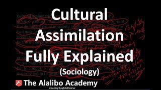 Cultural Assimilation Fully Explained | Sociology | The Alalibo Academy