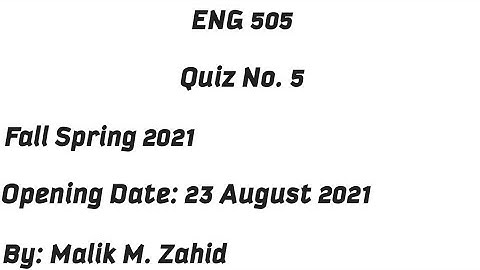 Eng 505 Quiz 5 Solution / Fall Spring 2021 / Eng 505 Today Quiz Solution / ENG 505 Quiz 5 Solution