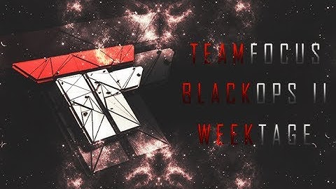 Team Focus: Black Ops 2 Teamtage #1