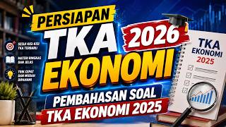 Persiapan TKA Ekonomi 2026 Part 1 | Pembahasan Soal TKA Ekonomi 2025