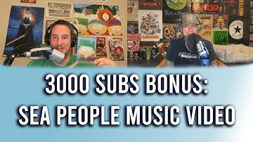 3000 Subs BONUS Video / Sea People Music Video!!