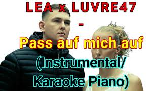 LEA x LUVRE47 - Pass auf mich auf (Instrumental/ Karaoke Piano)