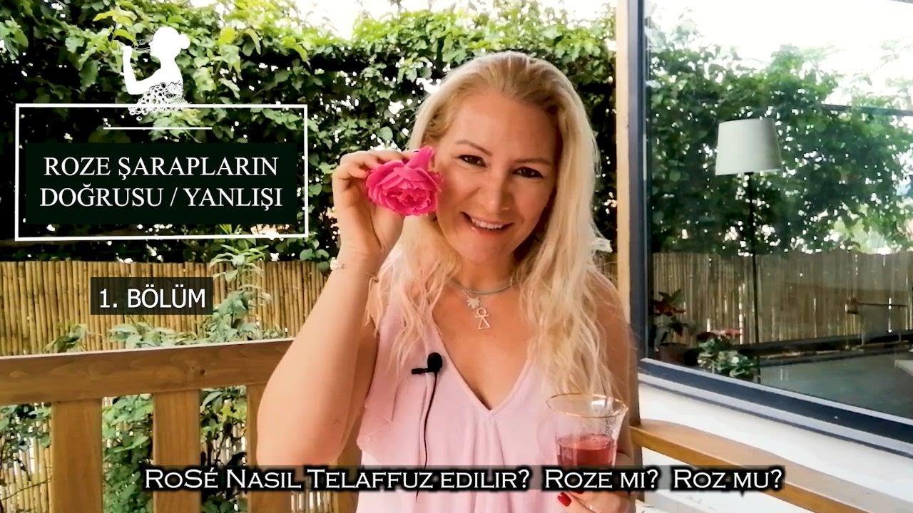 Rosé Şarapların Doğrusu - Yanlışı 1. BÖLÜM / Rosé Nasıl Telaffuz Edilir ...