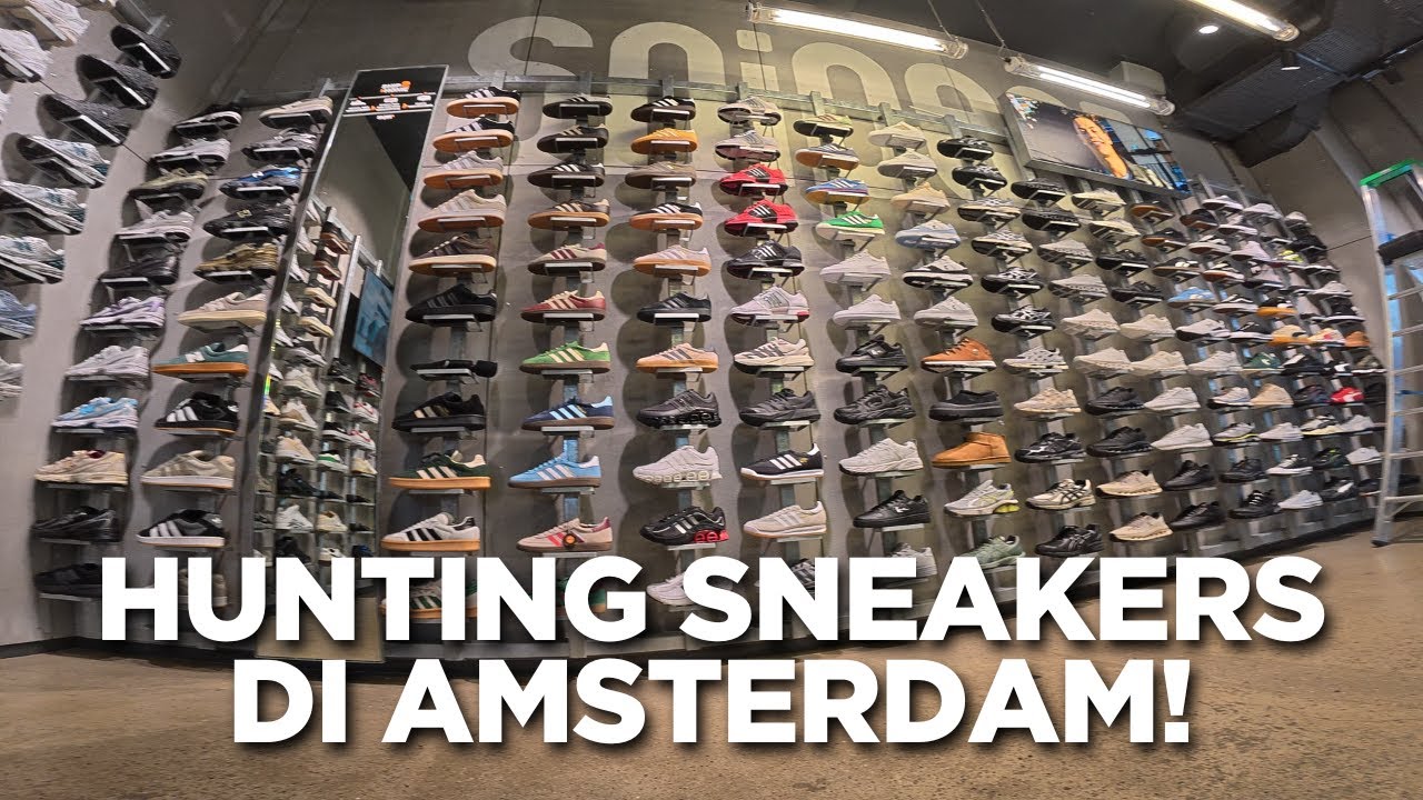 HUNTING SNEAKERS DI AMSTERDAM | BELANDA!