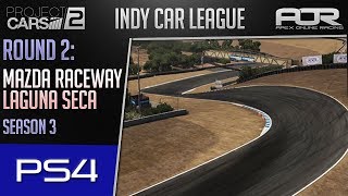 Project CARS 2 | AOR IndyCar League | PS4 Tier 1 | S3 | R2: Laguna Seca