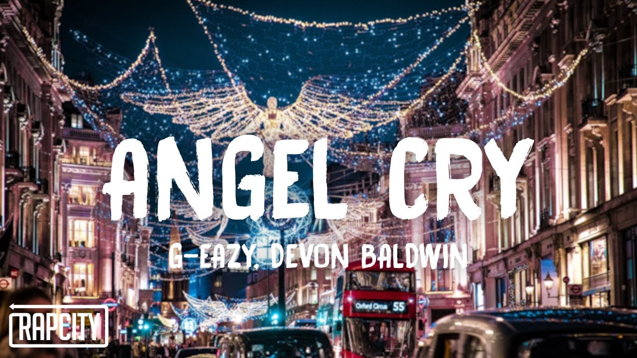 G-Eazy, Devon Baldwin - Angel Cry (Lyrics) - YouTube