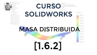 [1.6.2] Masa distribuida | SolidWorks Simulación by CAD & CAE - Tutoriales 384 views 1 month ago 8 minutes, 11 seconds