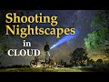 Shooting Nightscapes In Cloud