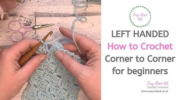 Left Handed Corner to Corner Crochet Tutorial - C2C for beginners