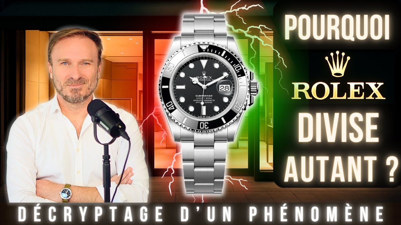 Rolex : la marque la plus adorée...et la plus détestée - Voila pourquoi