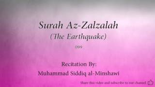 Surah Az Zalzalah The Earthquake   099   Muhammad Siddiq al Minshawi   Quran Audio