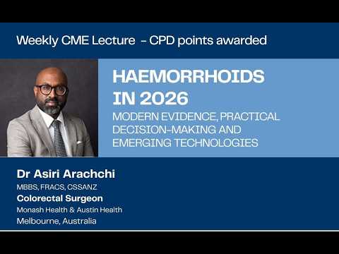 HAEMORRHOIDS IN 2026MODERN EVIDENCE, PRACTICAL DECISION-MAKING ANDEMERGING TECHNOLOGIES
