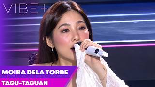 Moira Dela Torre - Tagu-Taguan | Legit Vibe | Vibe+ PH