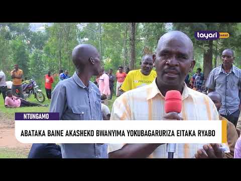 AGENSHONGA ABATAKA BAINE AKASHEKO BWANYIMA YOKUBAGARURIZA EITAKA RYABO NTUNGAMO 