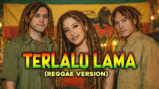 Download Lagu Vierra – Terlalu Lama (Roots Reggae Cover) | Rasta Merdeka MP3