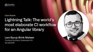 GitHub Satellite India 2021 - The world's most elaborate CI workflow for an Angular library