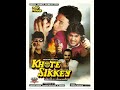Sahiban Kehde Haan Kab Kaha Maine Naa Song Kumar Sanu & Alka Yagnik, Khote Sikkey(1998)Movie