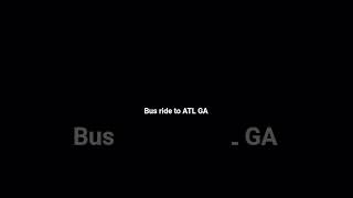 Bus ride to Atlanta goin crazy