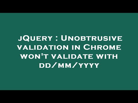 jQuery : Unobtrusive validation in Chrome won't validate with dd/mm/yyyy