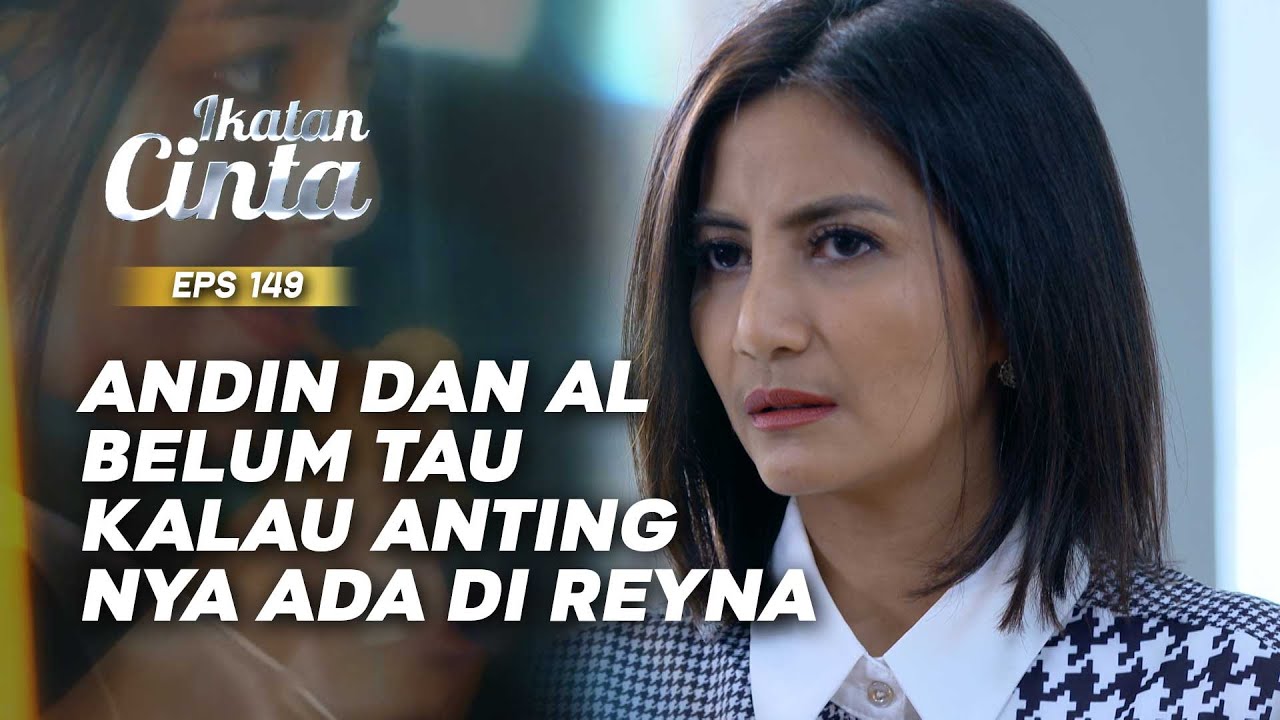 Anting Andin Ada Di Reyna | IKATAN CINTA | EPS.149 (3/3)