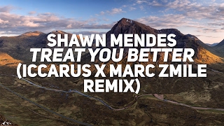 Shawn Mendes - Treat You Better (Iccarus x Marc Zmile Remix) Resimi