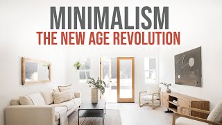 Minimalism: The New Age Revolution