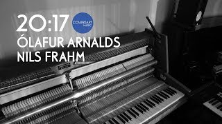 20:17  -  Ólafur Arnalds &amp; Nils Frahm