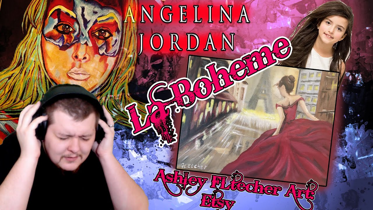 {REACTION TO} Angelina Jordan- "La Boheme" (Fan Made Video) Shoutout to Ashley's Art Corner on Etsy!