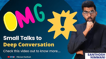 Small Talk to Deep Conversation !!! Don