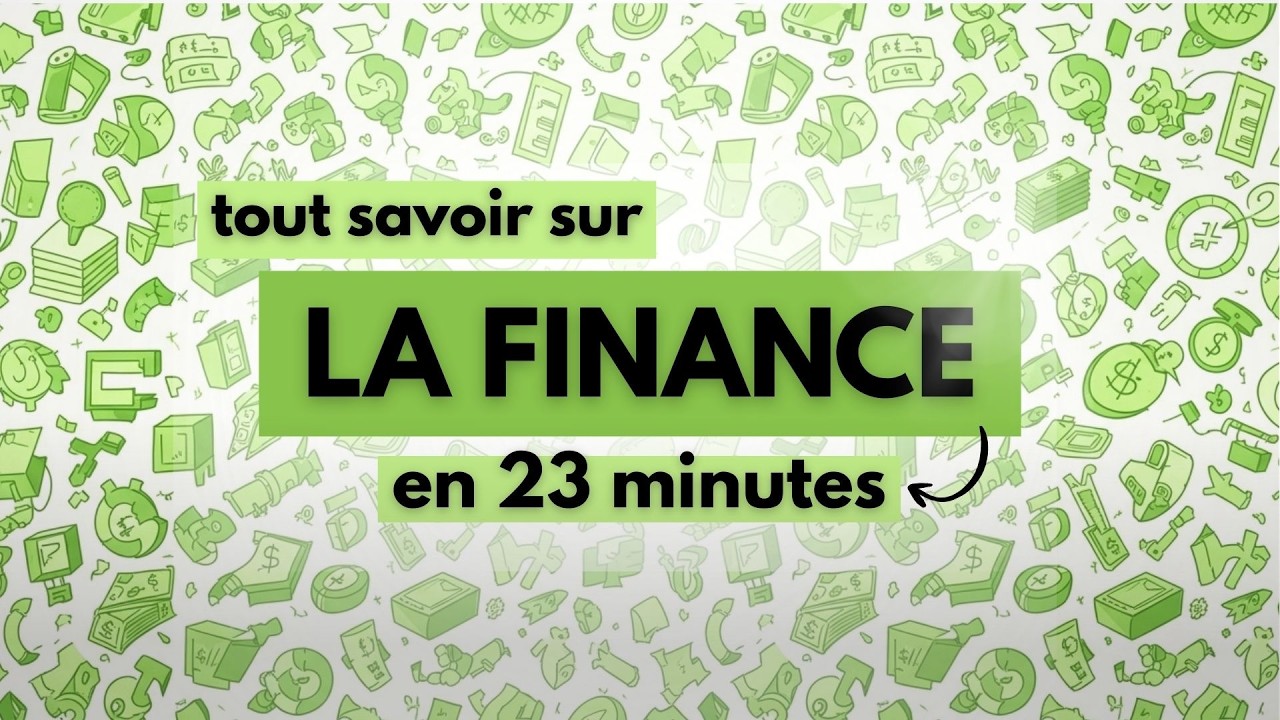 Comprendre TOUTE la Finance en 23 minutes : De votre compte courant à la Bourse mondiale