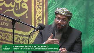 Nabi Musa (Peace Be Upon Him) | Part 3 of 4 | Prophets of Palestine Series | Imam Khurram Rafiq