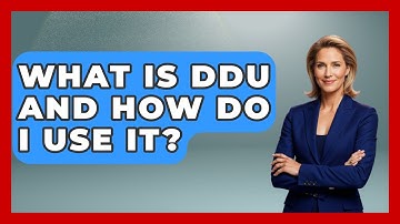 What Is DDU And How Do I Use It? - Your Computer Companion