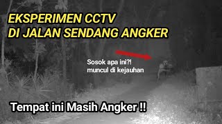 MENYERAMKAN‼️SOSOK PENUNGGU SENDANG TEREKAM KAMERA CCTV | EKSPERIMEN CCTV DI JALAN SENDANG ANGKER
