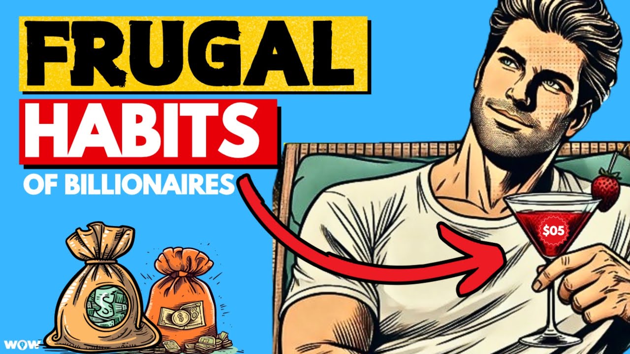 20 Frugal Habits of Billionaires That Will Make You Rich - YouTube