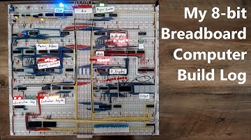 My 8-Bit Breadboard Computer Build Log