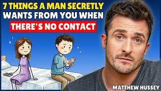 Celebrity 7 Things a Man Secretly Wants from You When There's No Contact || Matthew Hussey Profile