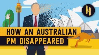 How an Australian Prime Minister Disappeared Without a Trace