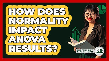 How Does Normality Impact ANOVA Results? - The Friendly Statistician