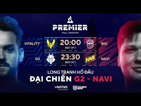 🏆 BLAST Premier Fall Group - Ngày 11 | Long tranh hổ đấu - Siêu kinh điển của giải: G2 vs Navi!!!