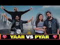 YAAR vs PYAR || Lokesh Bhardwaj ft. Sibbu Giri || Aashish Bhardwaj